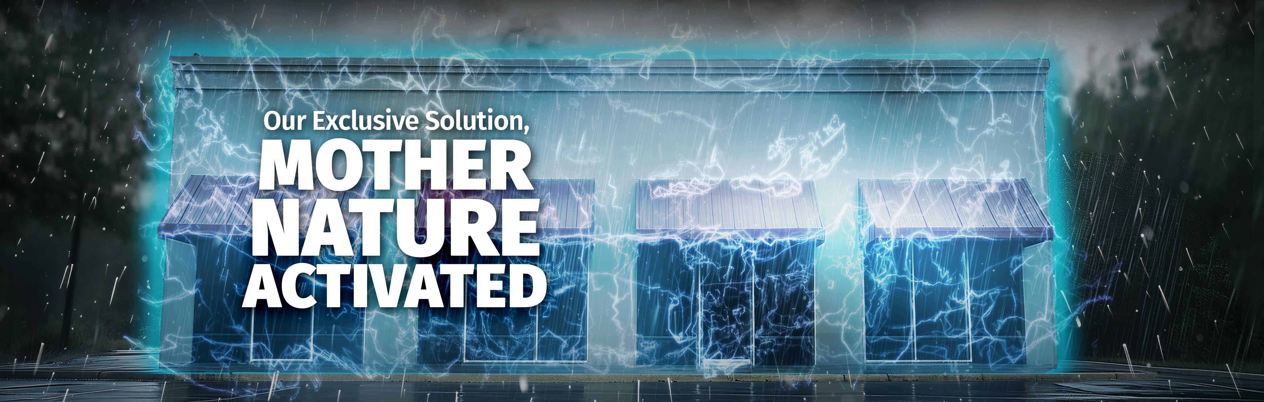 Our Exclusive Solution: Mother Nature Activated — storefront energized by rain and lightning